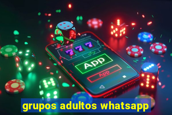 grupos adultos whatsapp